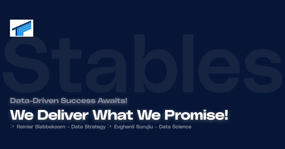 Data Stables banner: Data-Driven Success Awaits! We Deliver What We Promise! Reinier Slabbekoorn — Data Strategy. Evghenii Surujiu — Data Science.